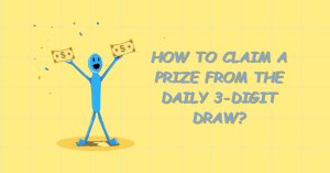 Read more about the article How To Claim a Prize From The Daily 3-Digit Draw?