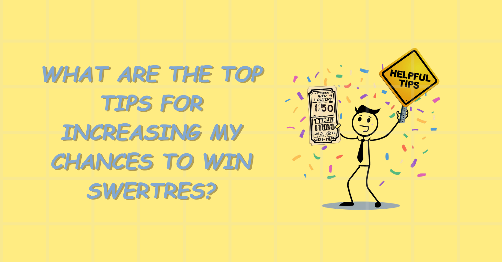 You are currently viewing What Are the Top Tips for Increasing My Chances to Win Swertres?