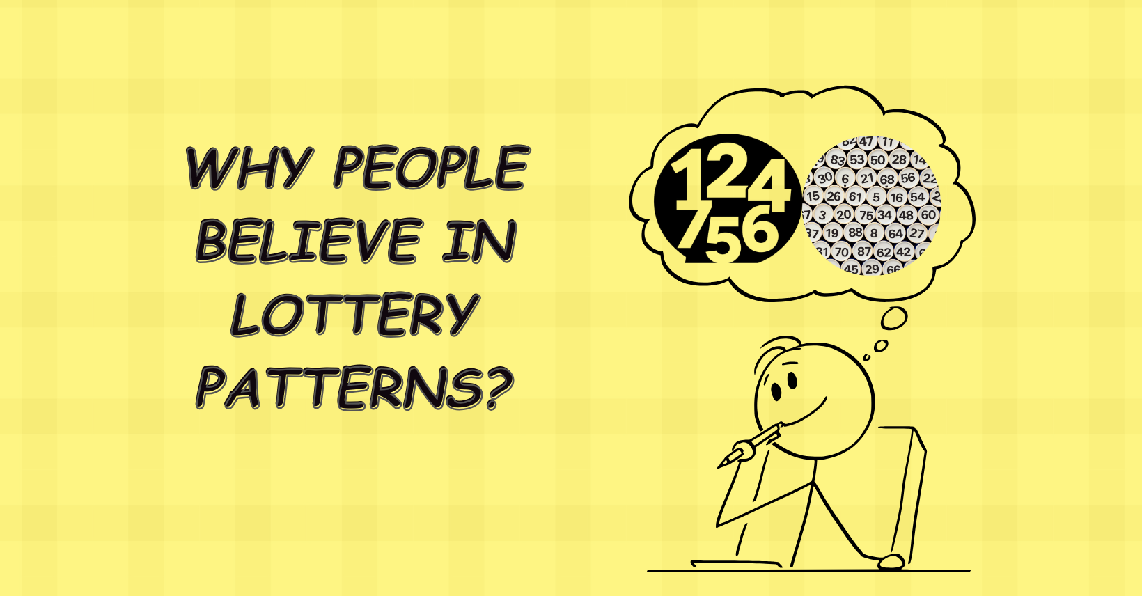You are currently viewing Why People Believe in Lottery Patterns?