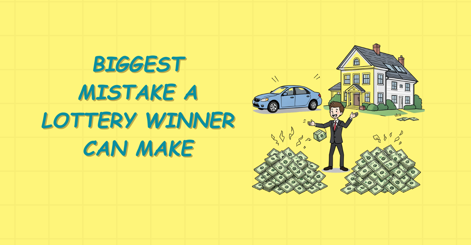 You are currently viewing What Is The Biggest Mistake a Lottery Winner Can Make?